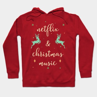 Netflix Love: Netflix And Christmas Music Hoodie